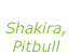 “Rabiosa” Shakira, Pitbull