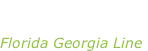 “Her’s to the  good times” Florida Georgia Line