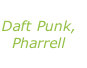 “Get lucky” Daft Punk, Pharrell