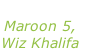 “Payphone” Maroon 5, Wiz Khalifa