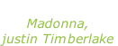 “4 minutes” Madonna, justin Timberlake