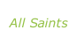 “Never ever” All Saints