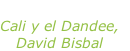 “No hay 2 sin 3” Cali y el Dandee, David Bisbal
