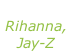 “Umbrella” Rihanna, Jay-Z