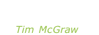 “Tim McGraw & the dancehall doctors” Tim McGraw