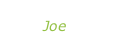 “I wanna know” Joe