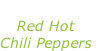 “By the way” Red Hot  Chili Peppers