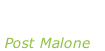 “Hollywood’s  bleeding” Post Malone