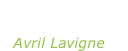 “The best damn  thing” Avril Lavigne