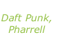 “Get lucky” Daft Punk, Pharrell