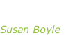 “I dreamed  a dream” Susan Boyle