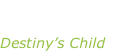 “Independent  women” Destiny’s Child