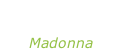 “Don’t cry for me Argentina” Madonna