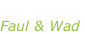 “Changes” Faul & Wad