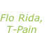 “Low” Flo Rida, T-Pain