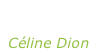 “My heart will  go on” Céline Dion