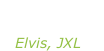 “A little less conversation” Elvis, JXL